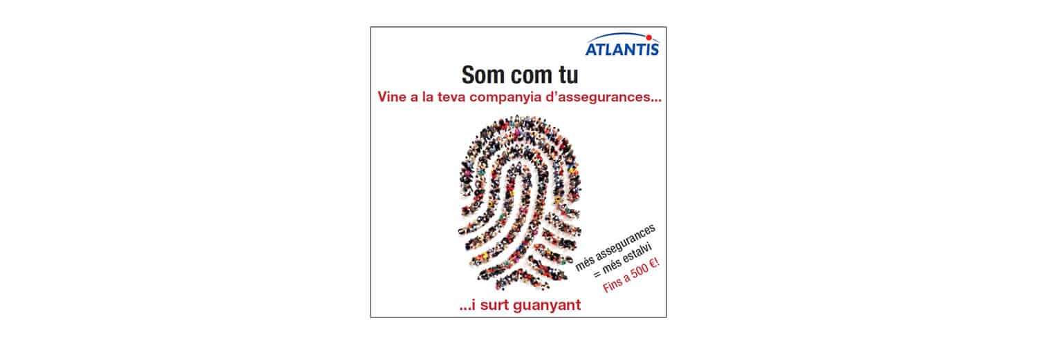 Campanya ATLANTIS“Vine a la teva companyia d’assegurances”