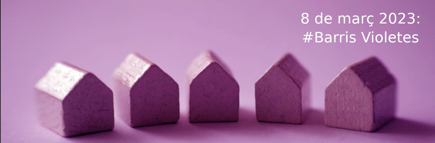8 de març: seguim construint #Barris Violetes