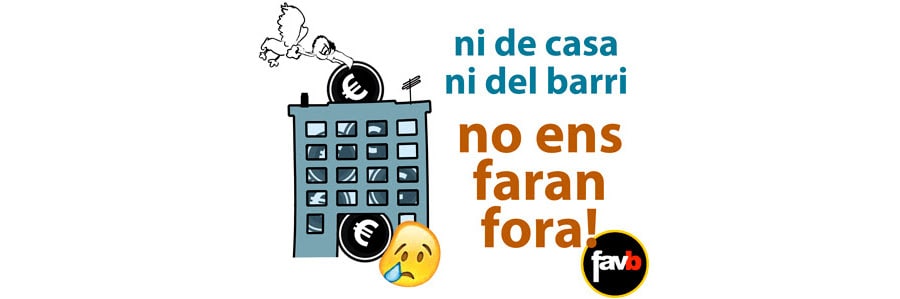 No ens faran fora, ni de casa ni del barri!