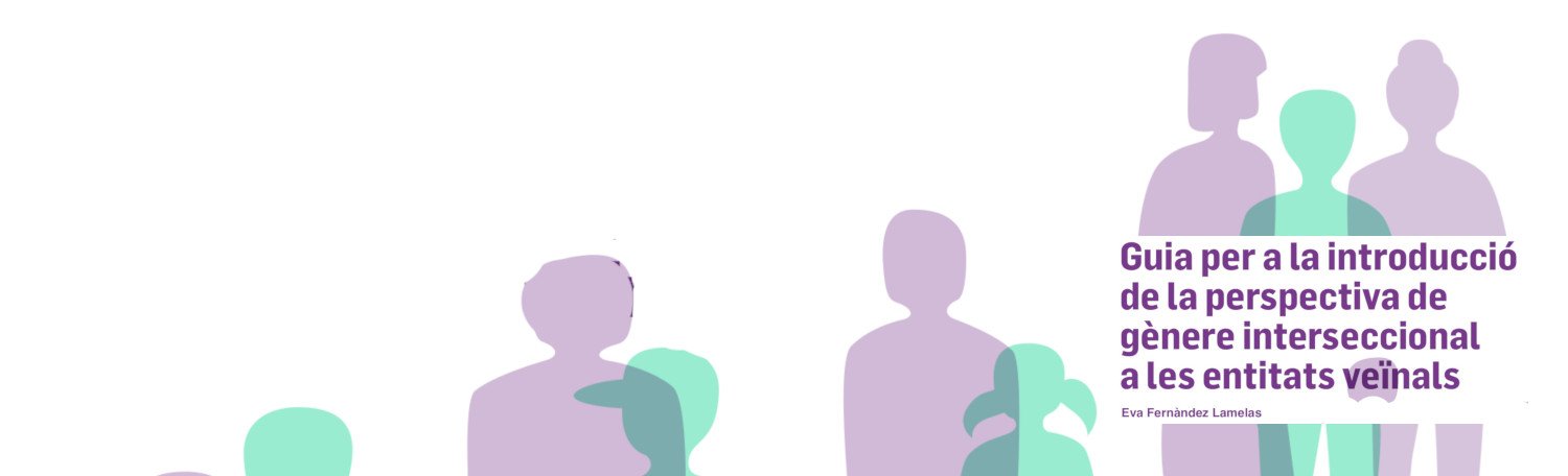Sortida del forn una joia: la “Guia per a la introducció de la perspectiva de gènere interseccional a les entitats veïnals”