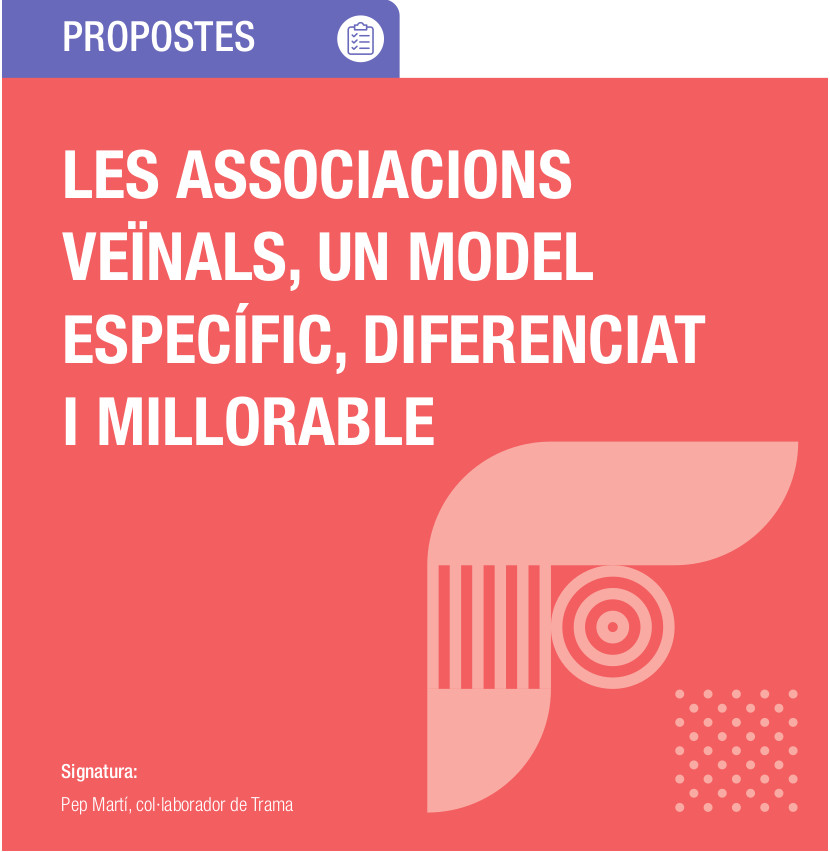 Les associacions veïnals: un model específic, diferenciat i millorable