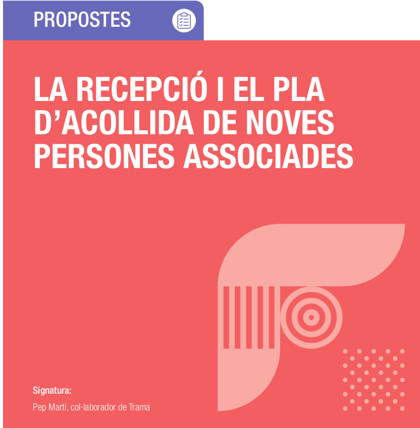 La recepció i el pla d’acollida de noves persones associades ( autor: Pep Martí)